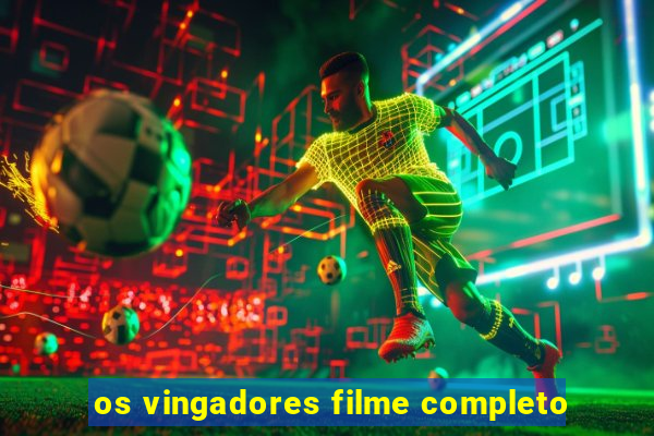 os vingadores filme completo